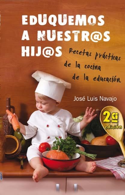 EDUQUEMOS A NUESTROS HIJOS | 9788493636845 | NAVAJO, JOSE LUIS