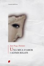 MICA D'AMOR I ALTRES RELATS, UNA | 9788497914161 | PUIG FERRETER, JOAN