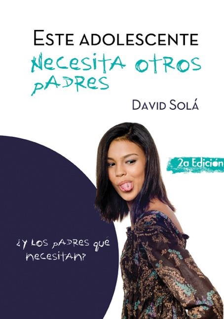 ESTE ADOLESCENTE NECESITA OTROS PADRES | 9788493564117 | SOLA, DAVID