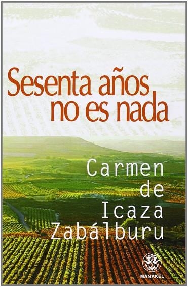 SESENTA AÑOS NO ES NADA | 9788498271263 | ICAZA ZABALBURU, CARMEN DE