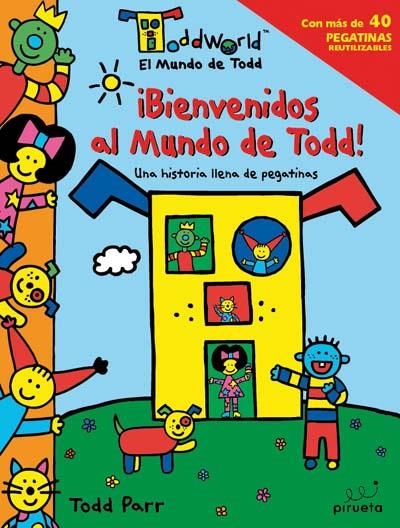 BIENVENIDOS AL MUNDO DE TODD 40 PEGATINAS | 9788496939783 | PARR, TODD