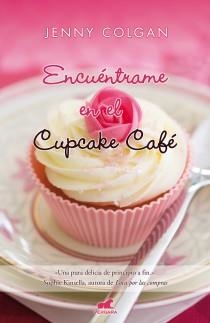 ENCUENTRAME EN EL CUPCAKE CAFE | 9788415420200 | COLGAN, JENNY