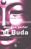 QUAN VA PARLAR EL BUDA | 9788492544110 | CALBO, LORENA