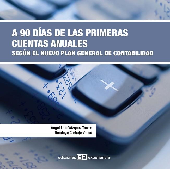 A 90 DIAS DE LAS PRIMERAS CUENTAS ANUALES | 9788496283695 | VAZQUEZ TORRES, ANGEL LUIS / CARBAJO VASCO, DOMING