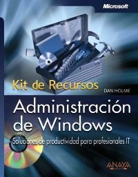 ADMINISTRACION DE WINDOWS, KIT DE RECURSOS | 9788441525054 | HOLME, DAN