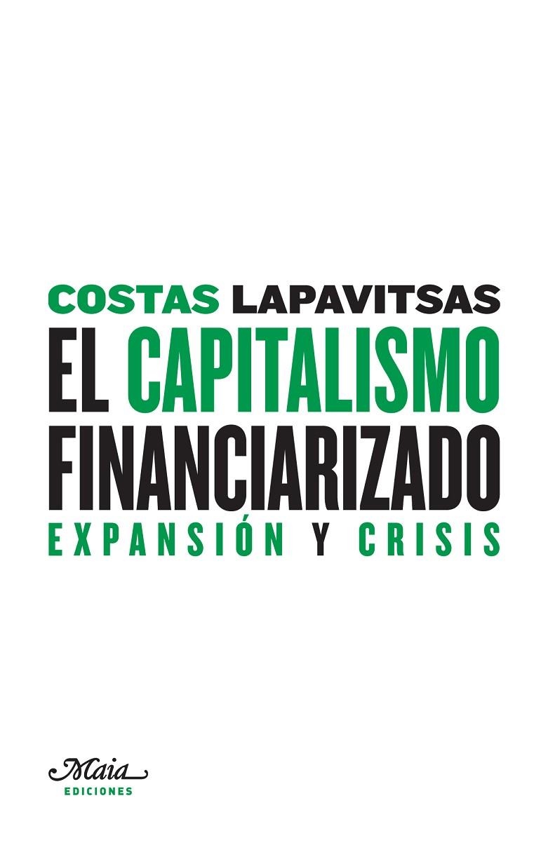 CAPITALISMO FINANCIARIZADO, EL | 9788493664183 | COSTAS, LAPAVITSAS