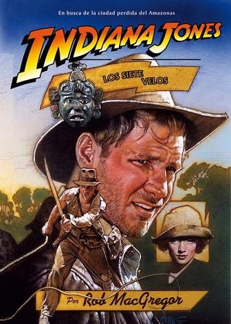 INDIANA JONES Y LOS SIETE VELOS | 9788492458141 | MACGREGOR, ROB