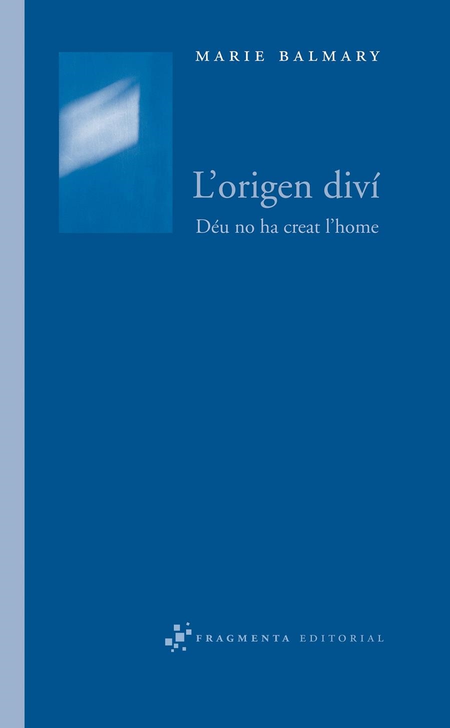 ORIGEN DIVI : DEU NO HA CREAT L'HOME, L' | 9788492416127 | BALMARY, MARIE