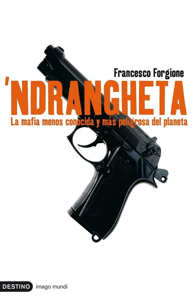 NDRANGHETA, LA MAFIA MENOS CONOCIDA Y MAS PELIGROSA DEL PLAN | 9788423341252 | FORGIONE, FRANCESCO