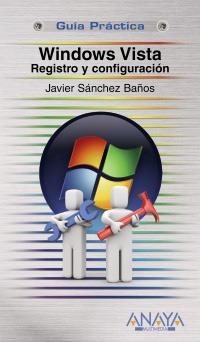 WINDOWS VISTA : REGISTRO Y CONFIGURACION | 9788441524903 | SANCHEZ BAÑOS, JAVIER