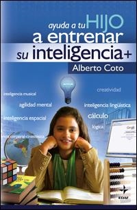 AYUDA A TU HIJO A ENTRENAR SU INTELIGENCIA + | 9788441420991 | COTO, ALBERTO