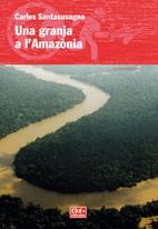 GRANJA A L'AMAZONIA, UNA | 9788497914185 | SANTASUSAGNA, CARLES