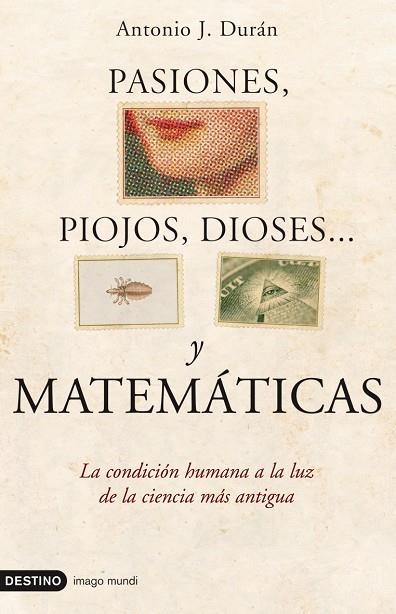 PASIONES, PIOJOS, DIOSES Y MATEMATICAS | 9788423341276 | DURAN, ANTONIO J