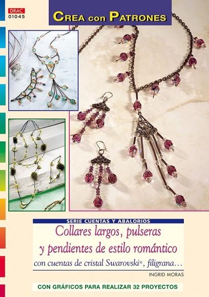 COLLARES LARGOS, PULSERAS Y PENDIENTES DE ESTILO ROMANTICO C | 9788498740431 | MORAS, INGRID