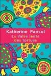 VALSE LENTE DES TORTUES, LA | 9782253129400 | PANCOL, KATHERINE