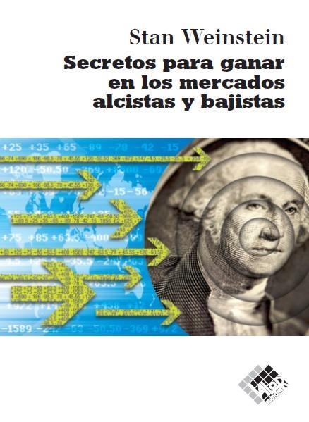 SECRETOS PARA GANAR EN LOS MERCADOS ALCISTAS Y BAJISTAS | 9788493622626 | WEINSTEIN, STAN