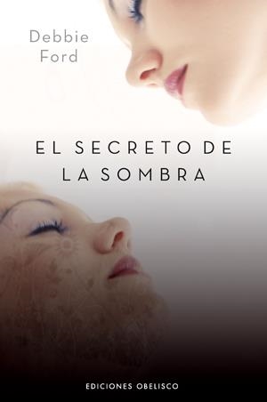 SECRETO DE LA SOMBRA, EL | 9788497775274 | FORD, DEBBIE