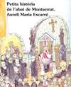 PETITA HISTORIA DE L'ABAT DE MONTSERRAT, AURELI MARIA ESCARR | 9788483349632 | ARGEMÍ, AURELI/BAYÉS, PILARÍN