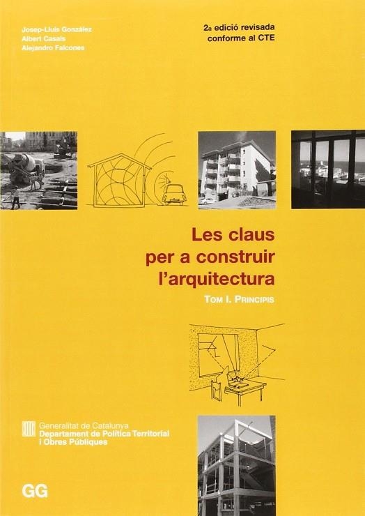 CLAUS PER A COSTRUIR L'ARQUITECTURA TOM 1, LES | 9788425223167 | GONZALEZ, JOSEP-LLUIS/ CASALS, ALBERT