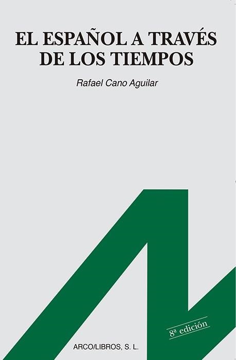 ESPAÑOL A TRAVES DE LOS TIEMPOS, EL | 9788476350447 | CANO AGUILAR, RAFAEL