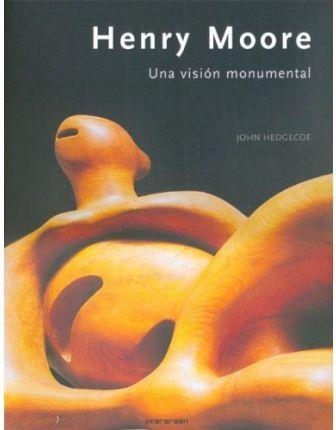 HENRY MOORE. UNA VISION MONUMENTAL | 9783822841594 | HEDGECOE, JOHN