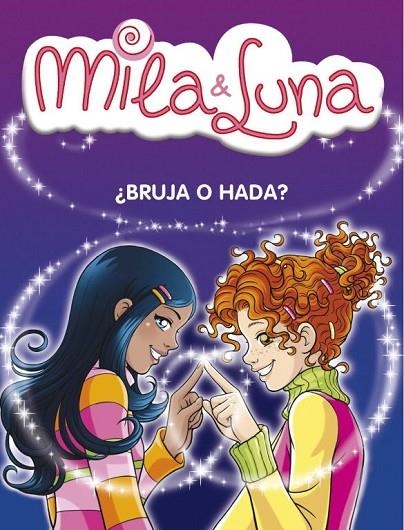 MILA Y LUNA BRUJA O HADA | 9788484414995