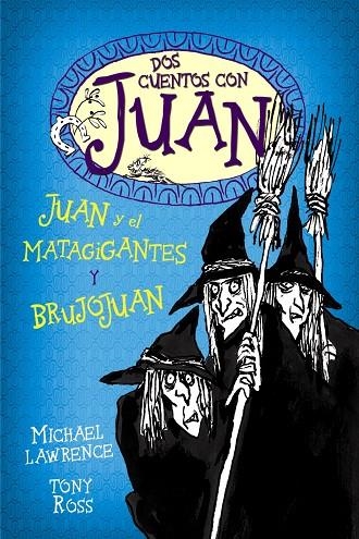 DOS CUENTOS CON JUAN JUAN Y EL MATAGIGANTES Y BRUJOJUAN | 9788466795487 | LAWRENCE, MICHAEL