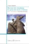 BREVARI DE CIUTADANIA, LA PENA DE MORT A GIRONA | 9788496766983 | RAHOLA, CARLES