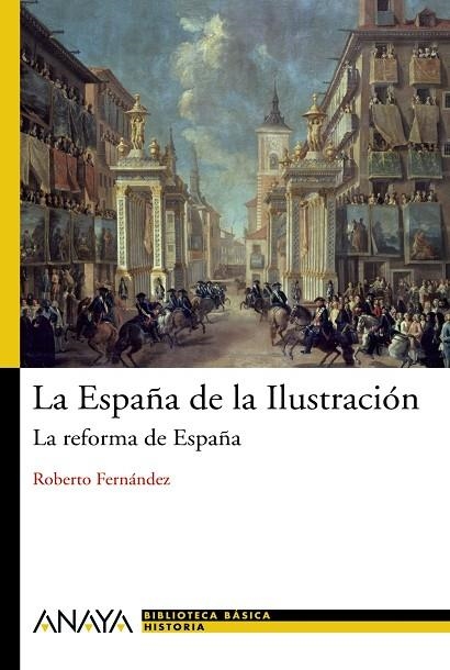 ESPAÑA DE LA ILUSTRACION, LA | 9788466763219 | FERNANDEZ, ROBERTO