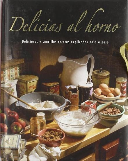 DELICIAS AL HORNO (DELICIOSAS Y SENCILLAS RECETAS EXPLICADAS | 9781407534565 | AA.VV.