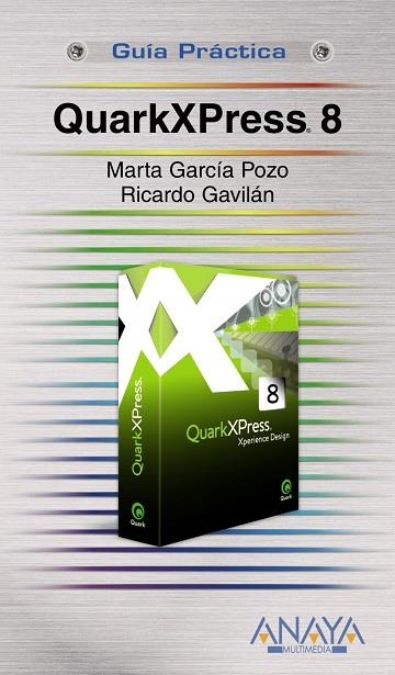 QUARKXPRESS 8 | 9788441525207 | GARCIA POZO, MARTA / GAVILAN, RICARDO