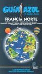 FRANCIA NORTE GUIA AZUL | 9788480236706 | AA.VV.