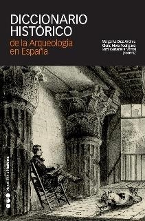 DICCIONARIO HISTORICO DE LA ARQUEOLOGIA EN ESPAÑA | 9788496467453 | DIAZ-ANDREU, MARGARITA