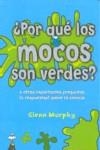 POR QUE LOS MOCOS SON VERDES | 9788492506491 | MURPHY, GLENN