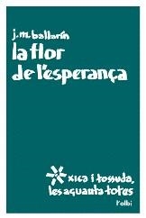 FLOR DE L'ESPERANÇA, LA | 9788489751491 | BALLARIN, J M