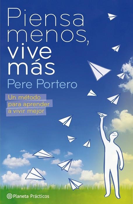 PIENSA MENOS, VIVE MAS | 9788408085508 | PORTERO, PERE