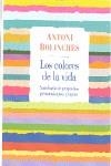 COLORES DE LA VIDA, LOS | 9788483468715 | BOLINCHES, ANTONI