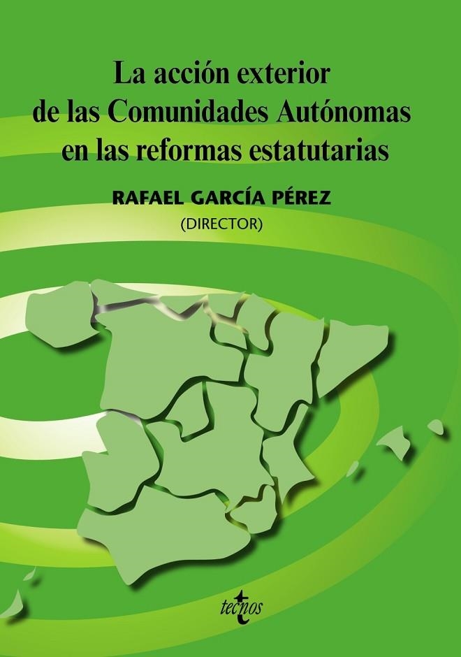 ACCION EXTERIOR DE LAS COMUNIDADES AUTONOMAS EN LAS REFOR | 9788430948314 | GARCIA PEREZ, RAFAEL  [ET. AL.]