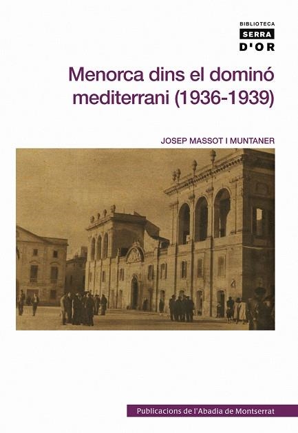 MENORCA DINS EL DOMINO DEL MEDITERRANI (1936-1939) | 9788498831009 | MASSOT I MUNTANER, JOSEP