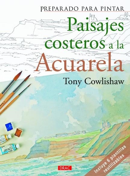 PAISAJES COSTEROS A LA ACUARELA | 9788498742817 | COWLISHAW, TONY