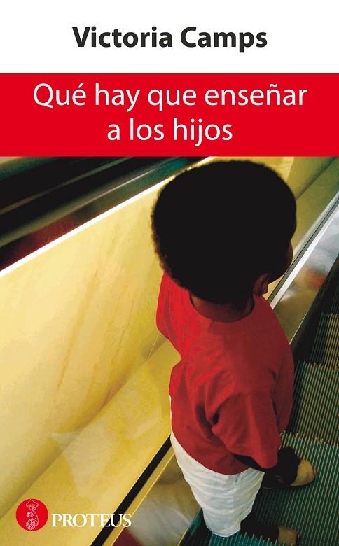 QUE HAY QUE ENSEÑAR A LOS HIJOS | 9788493699925 | CAMPS, VICTORIA