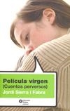 PELICULA VIRGEN CUENTOS PERVERSOS | 9788484526254 | SIERRA I FABRA, JORDI