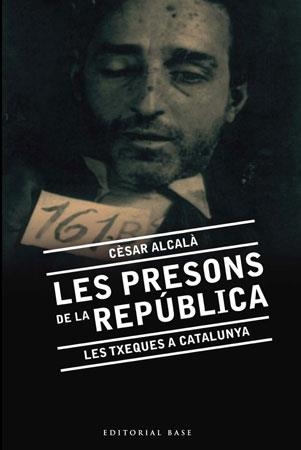 PRESONS DE LA REPUBLICA LES TXEQUES A CATALUNYA, LES | 9788492437139 | ALCALA, CESAR