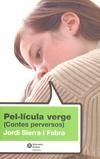 PEL.LICULA VERGE CONTES PERVERSOS | 9788484526261 | SIERRA I FABRA, JORDI