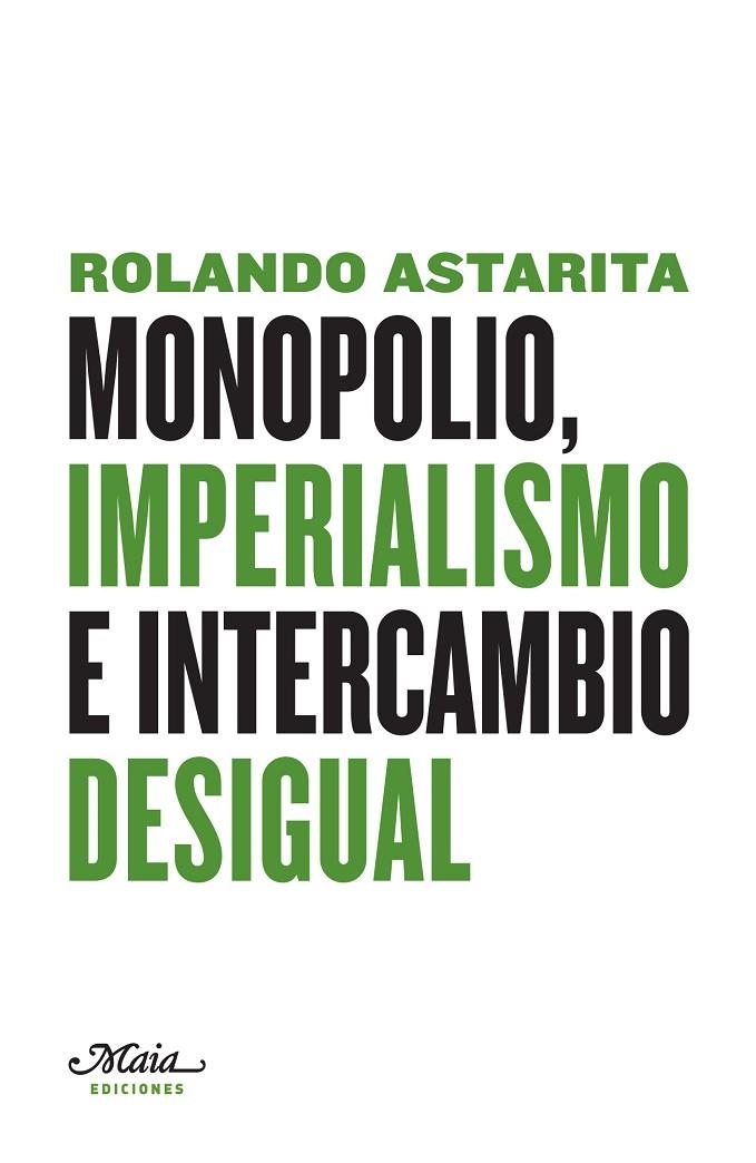 MONOPOLIO IMPERIALISMO E INTERCAMBIO DESIGUAL | 9788492724024 | ASTARITA, ROLANDO