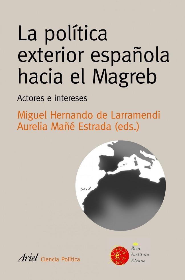 POLITICA EXTERIOR ESPAÑOLA HACIA EL MAGREB, LA | 9788434418370 | HERNANDO DE LARRAMENDI, MIGUEL ( ED. )