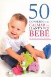 50 CONSEJOS PARA CALMAR EL LLANTO DE TU BEBE | 9788466217262 | SANZ, JOSE / MILINUEVO, JULIA / RUANO, ELISA