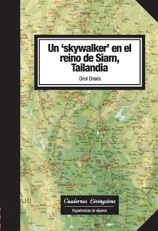 SKYWALKER EN EL REINO DE SIAM, TAILANDIA, UN | 9788493700737 | ONSES, ORIOL