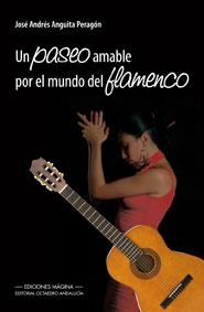 PASEO AMABLE POR EL MUNDO DEL FLAMENCO | 9788495345509 | ANGUITA PERAGON, JOSE ANDRES