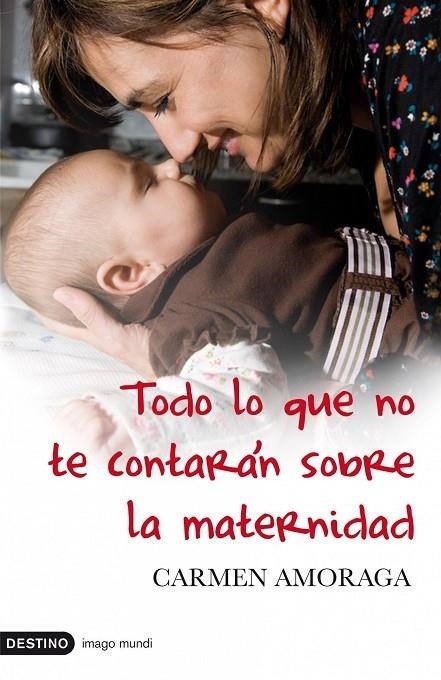 TODO LO QUE NO TE CONTARAN SOBRE LA MATERNIDAD | 9788423341566 | AMORAGA, CARMEN